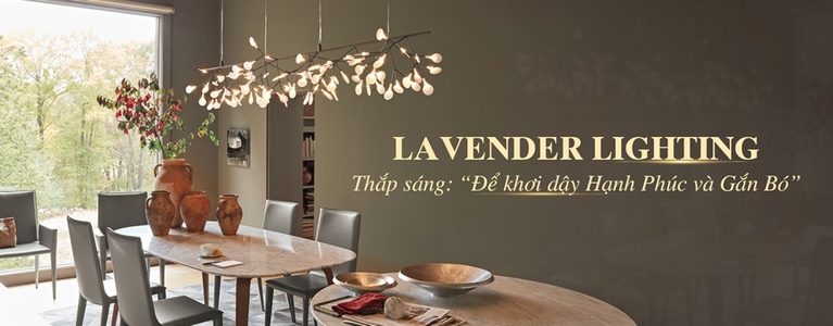 LAVENDER LIGHTING: Thắp sáng để khởi dậy hạnh phúc và gắn bó